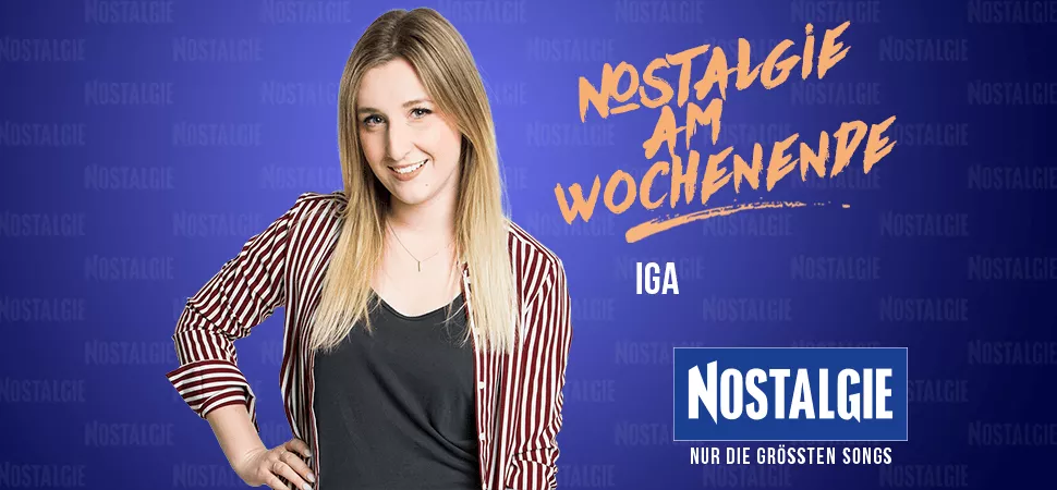 NOSTALGIE am Wochenende - Iga